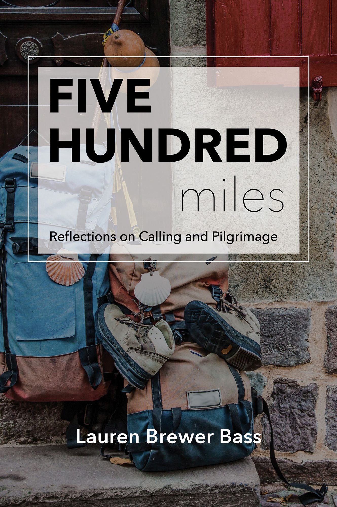 Five Hundred Miles: Reflections on Calling and Pilgrimage