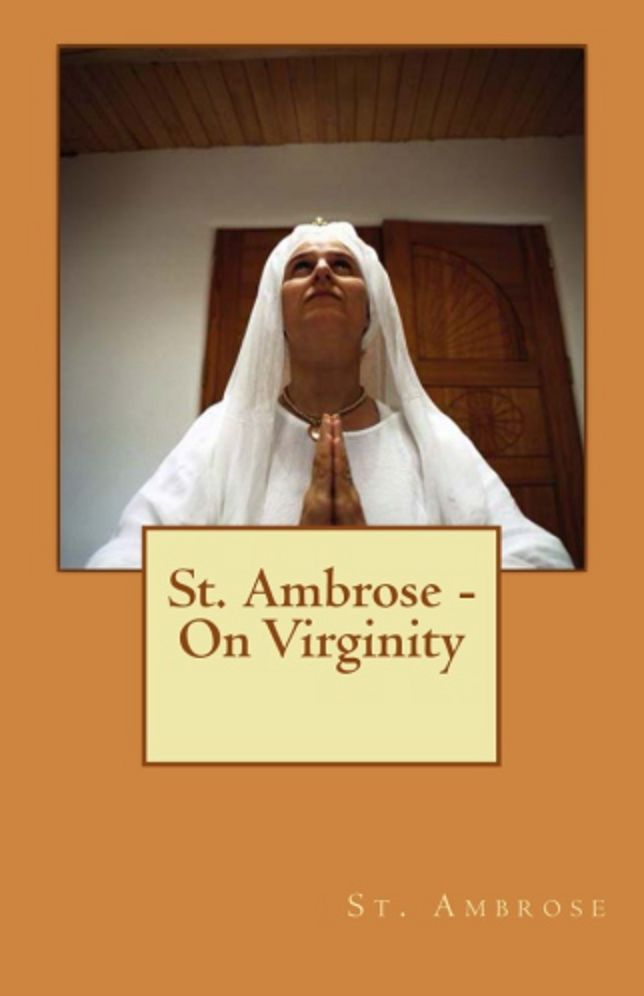 St. Ambrose - On Virginity