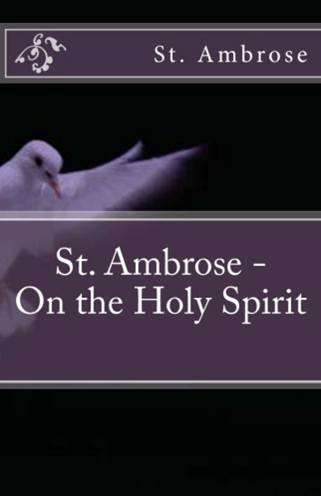 St. Ambrose - On the Holy Spirit