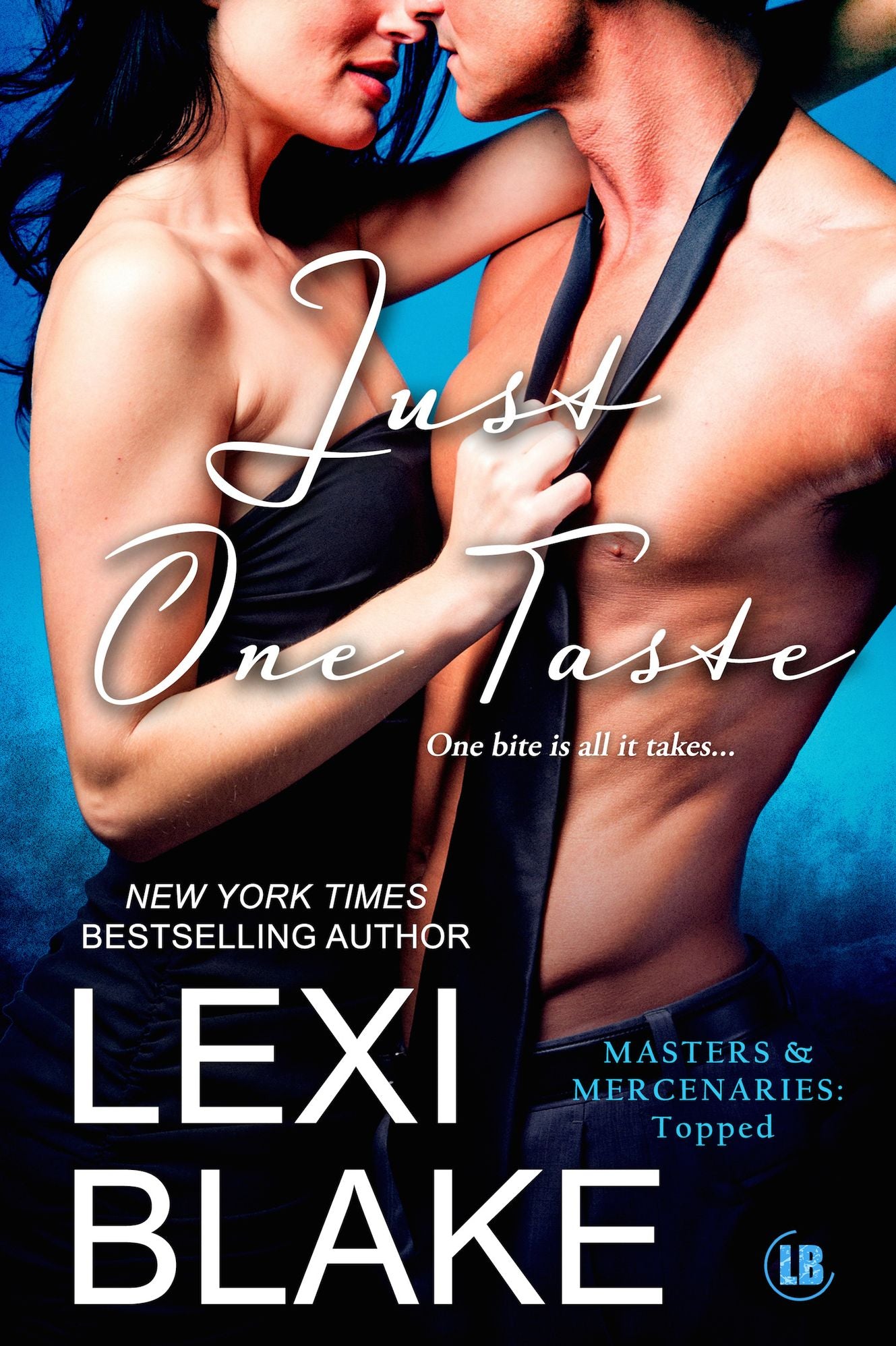 Just One Taste (Masters and Mercenaries Series, Topped Book #2)