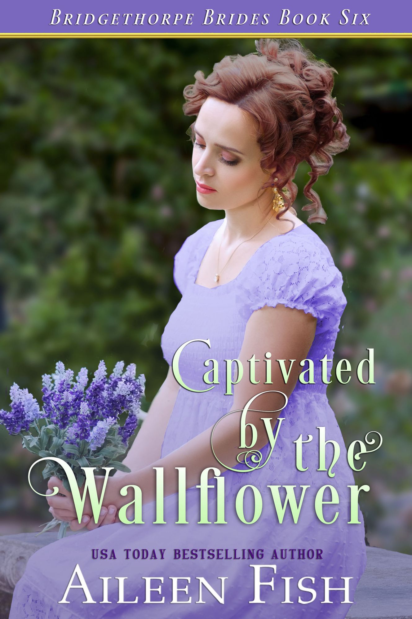 Captivated by the Wallflower (Bridgethorpe Brides Series #6)