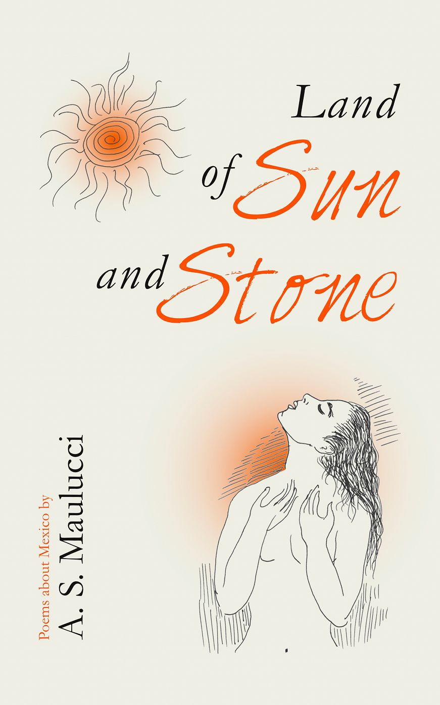 Land of Sun and Stone: Poems About Mexico