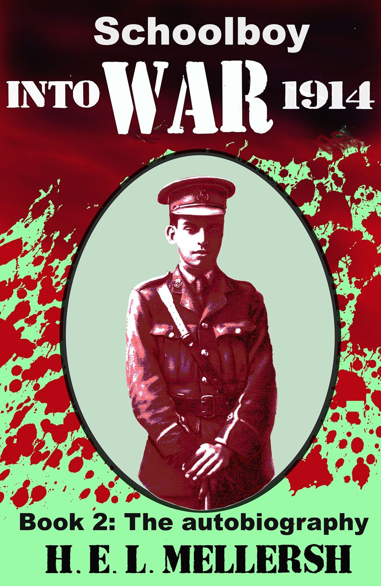 Schoolboy into war Book 2: the Autobiography