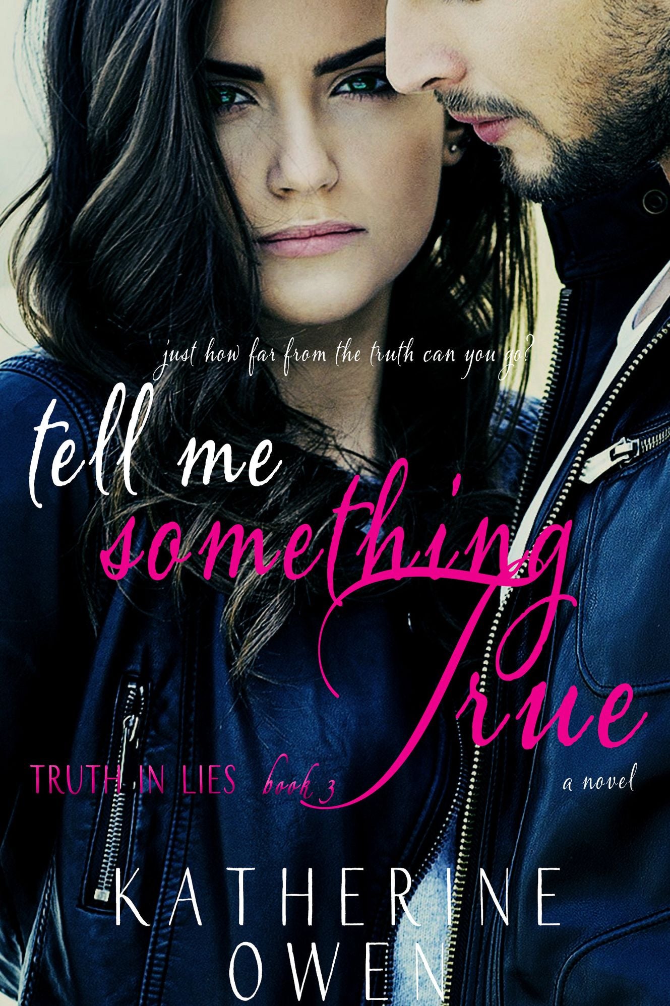 Tell Me Something True (Truth In Lies Series, Book 3)