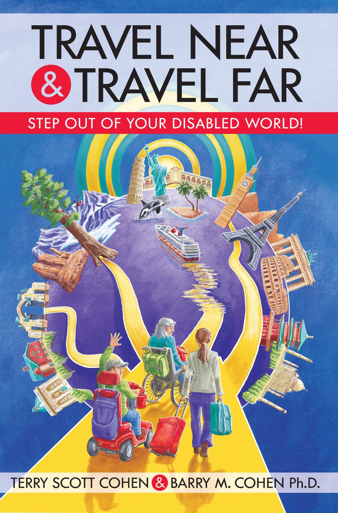 Travel Near & Travel Far: Step Out of Your Disabled World!