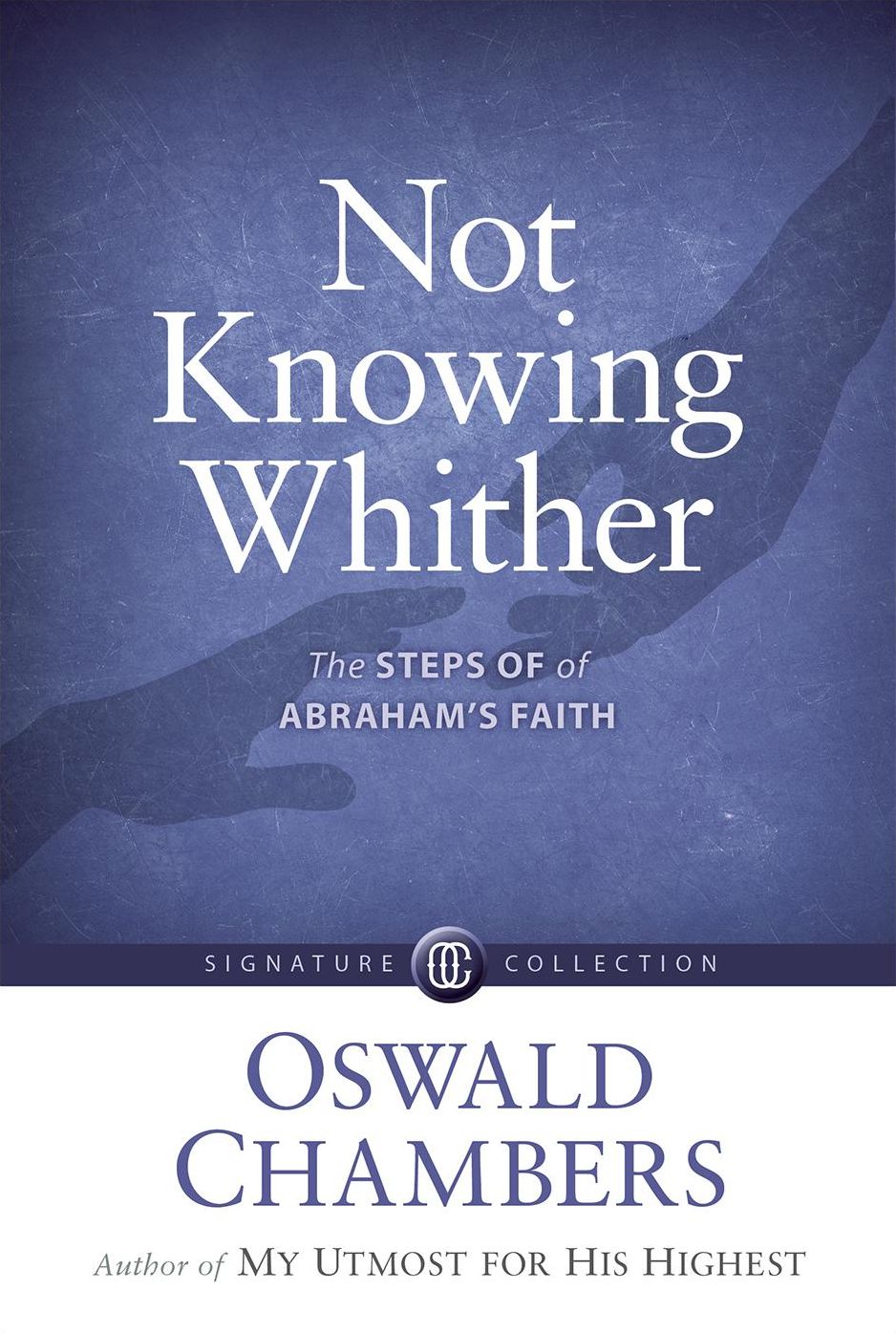 Not Knowing Whither: The Steps of Abraham's Faith