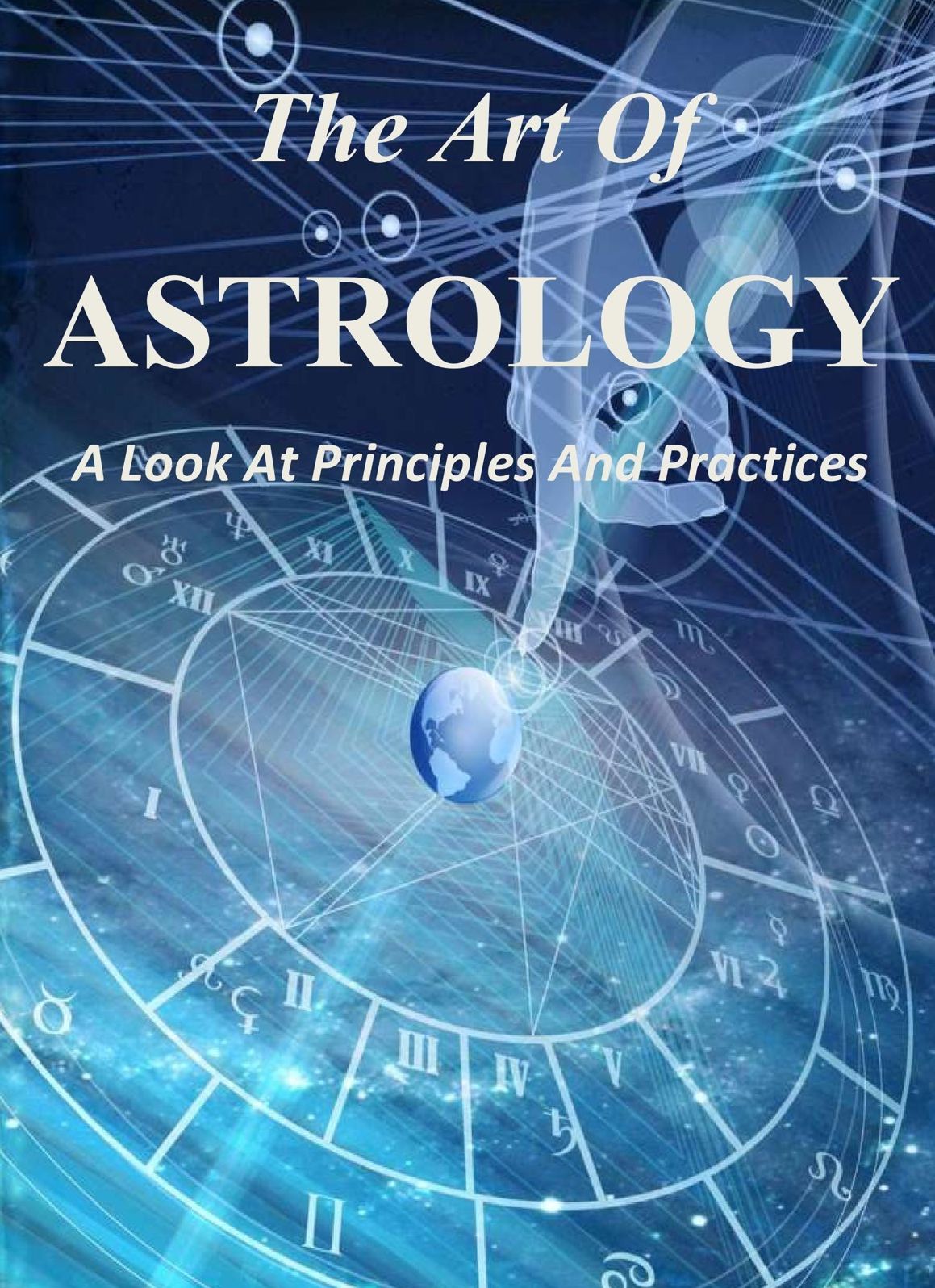 The Art of Astrology: A Look At Principles and Practices