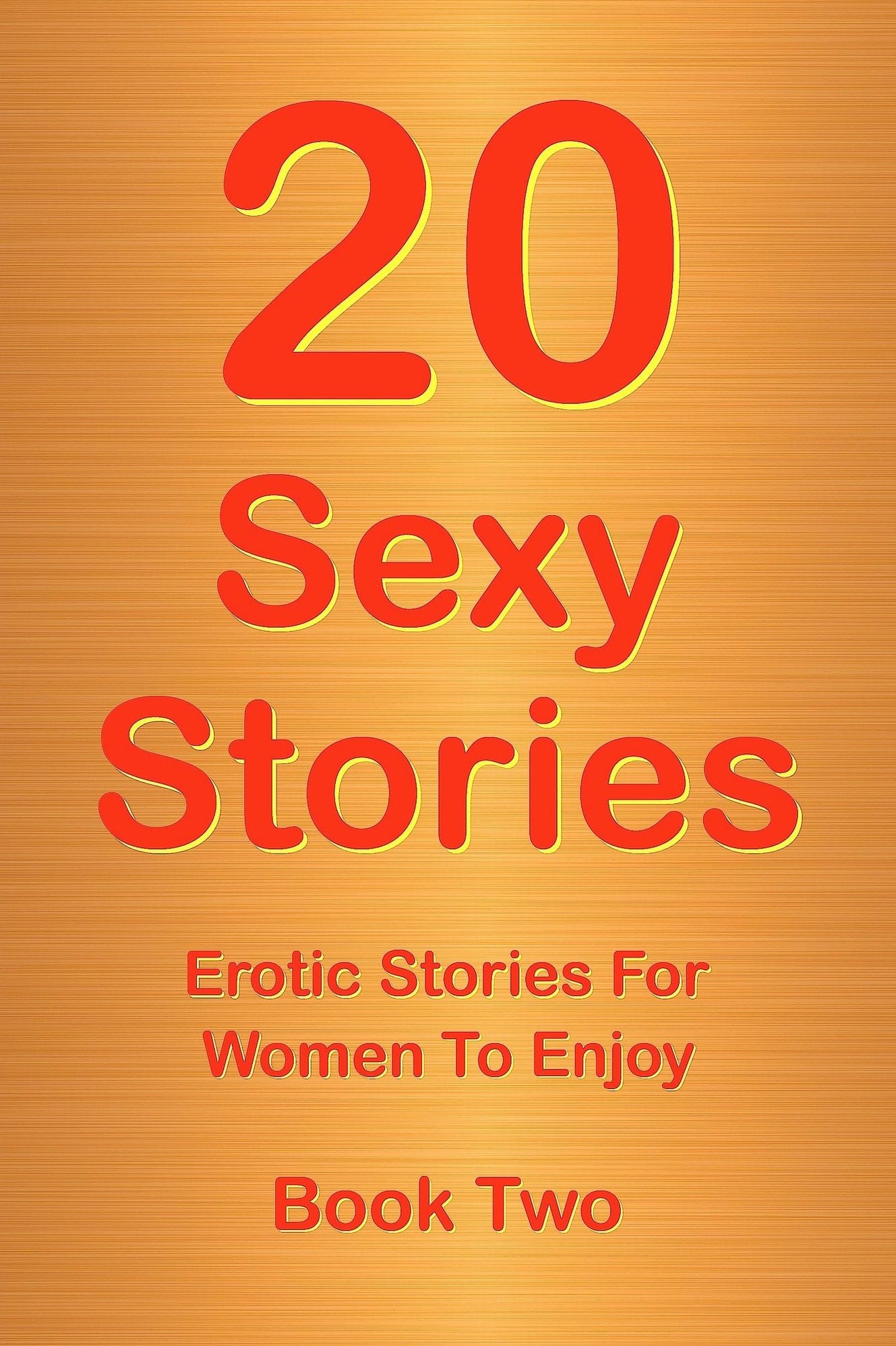 20 Sexy Stories: Romantic, Erotic Stories For Women Book Two