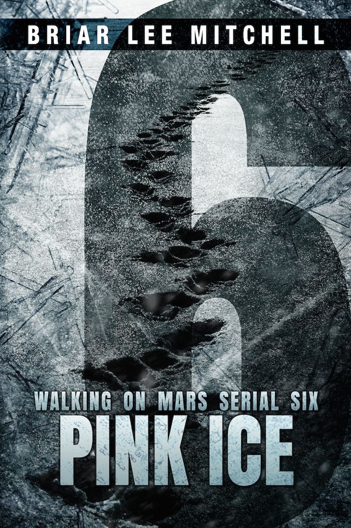 Pink Ice: From the Journals of Samantha Bloodworth (Walking on Mars Serial 6)