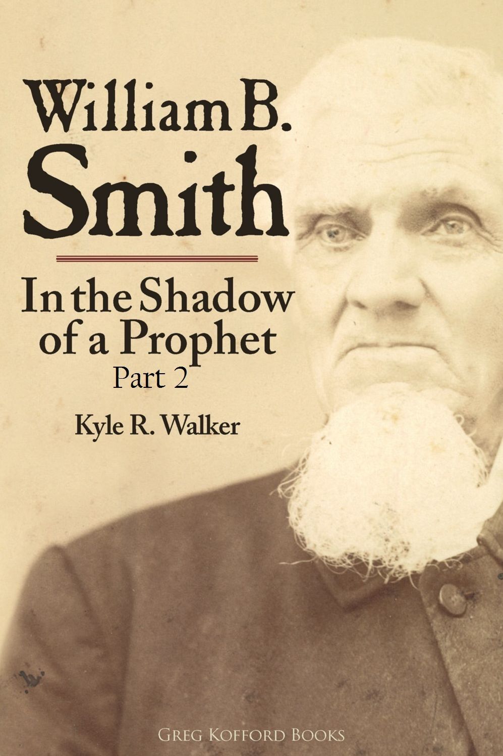 William B. Smith: In the Shadow of a Prophet (Part 2)