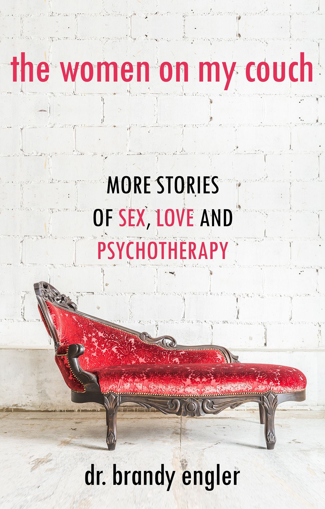 The Women on My Couch: More Stories of Sex, Love and Psychotherapy