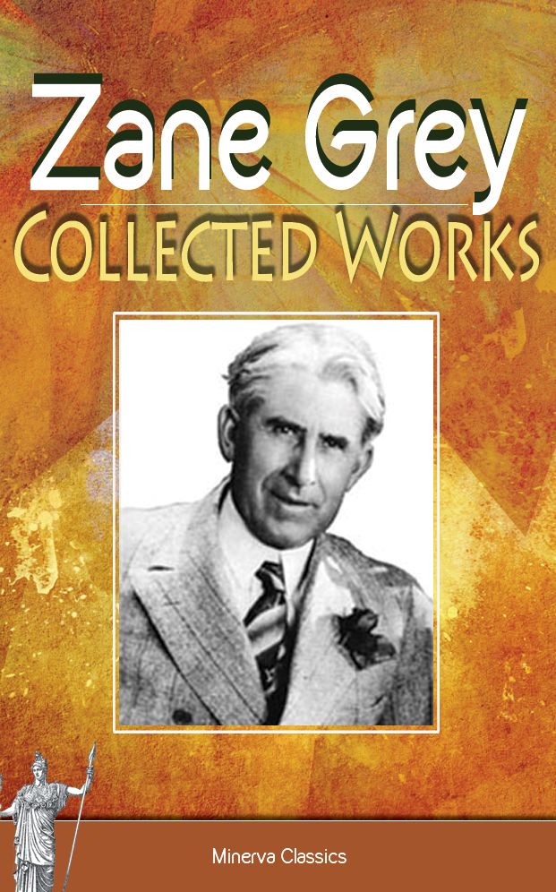 Collected Works of Zane Grey