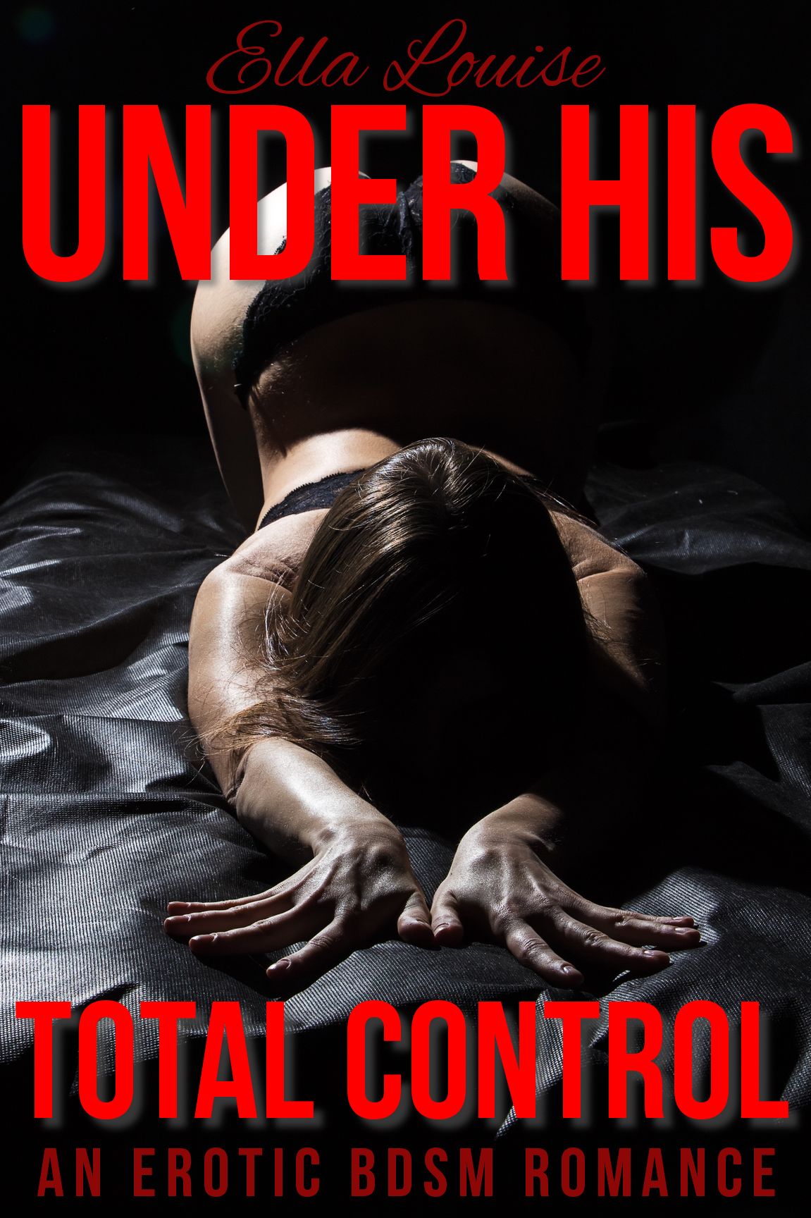 Under His Total Control: An Erotic BDSM Romance