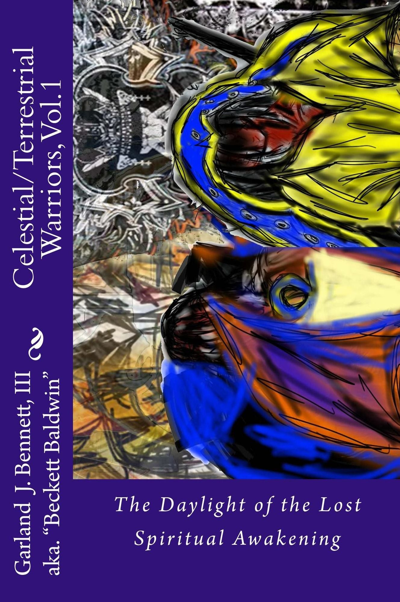 Celestial/Terrestrial Warriors: The Daylight of the Lost Spiritual Awakening