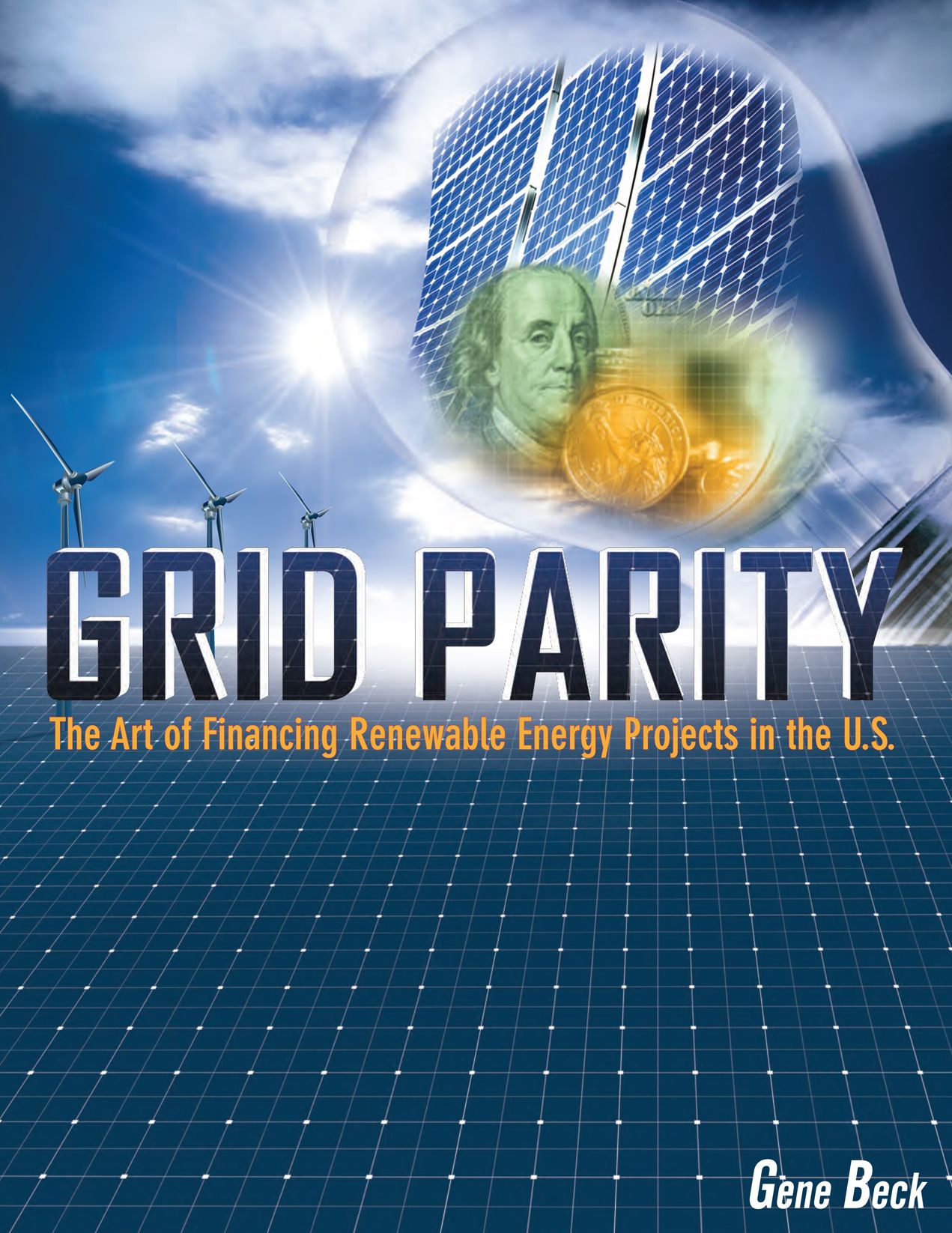 GRID PARITY: THE ART OF FINANCING RENEWABLE ENERGY PROJECTS IN THE U.S.