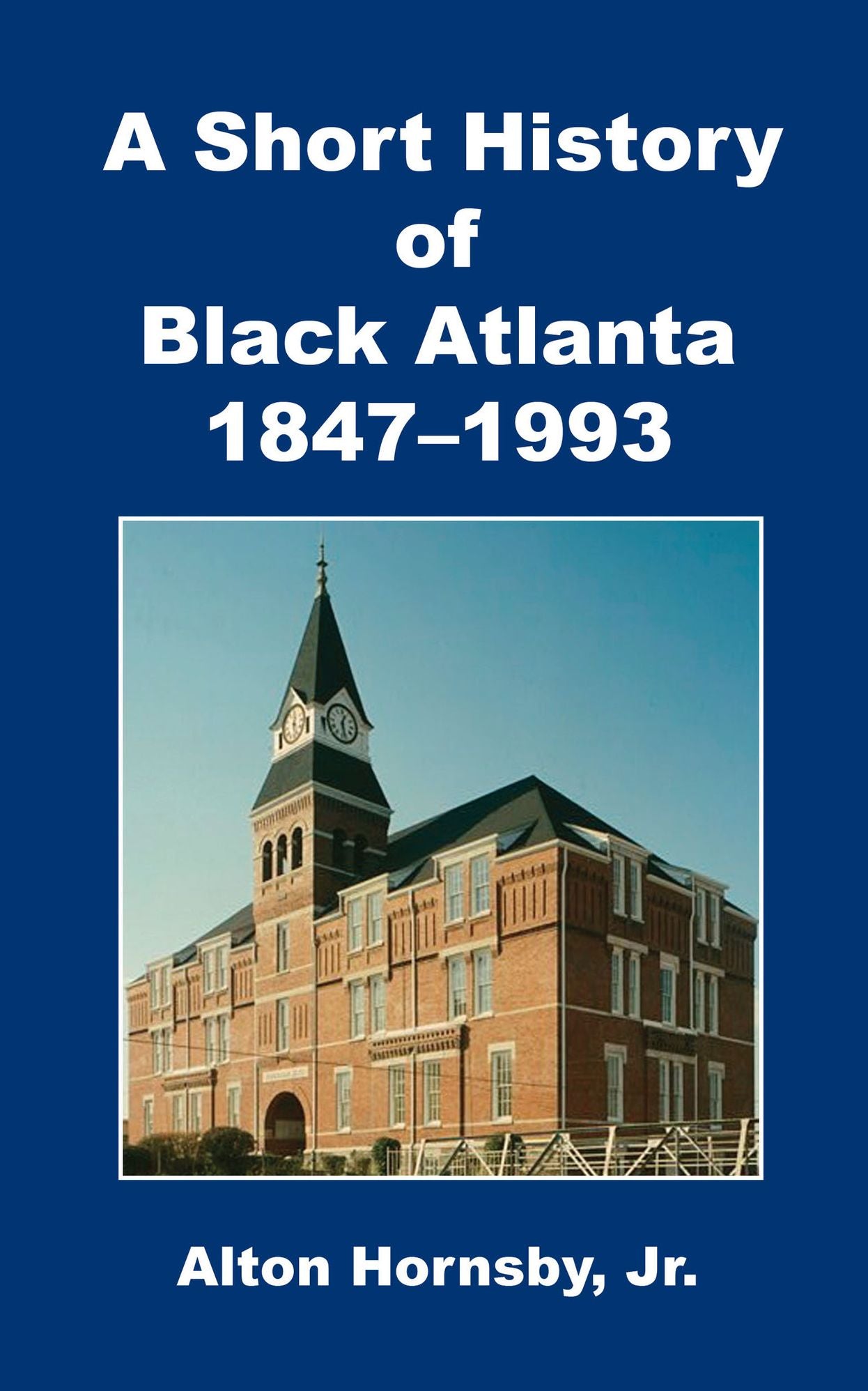 A Short History of Black Atlanta, 18471993