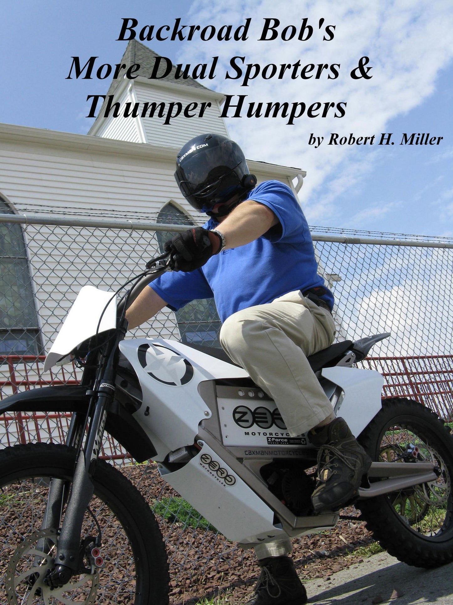 Motorcycle Dual Sporting (Vol. 3) More Dual Sporters & Thumper Humpers - More Four Stroke Single Cylinder Motorcycling