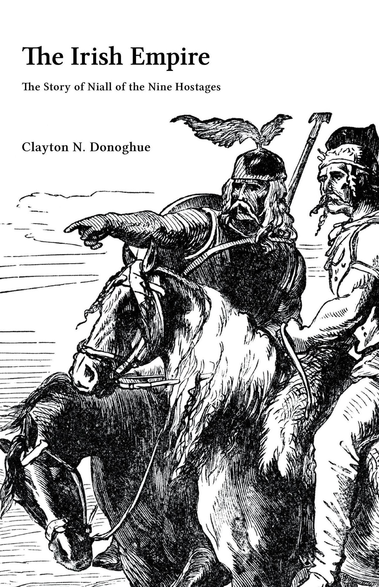 The Irish Empire: The Story of Niall of the Nine Hostages