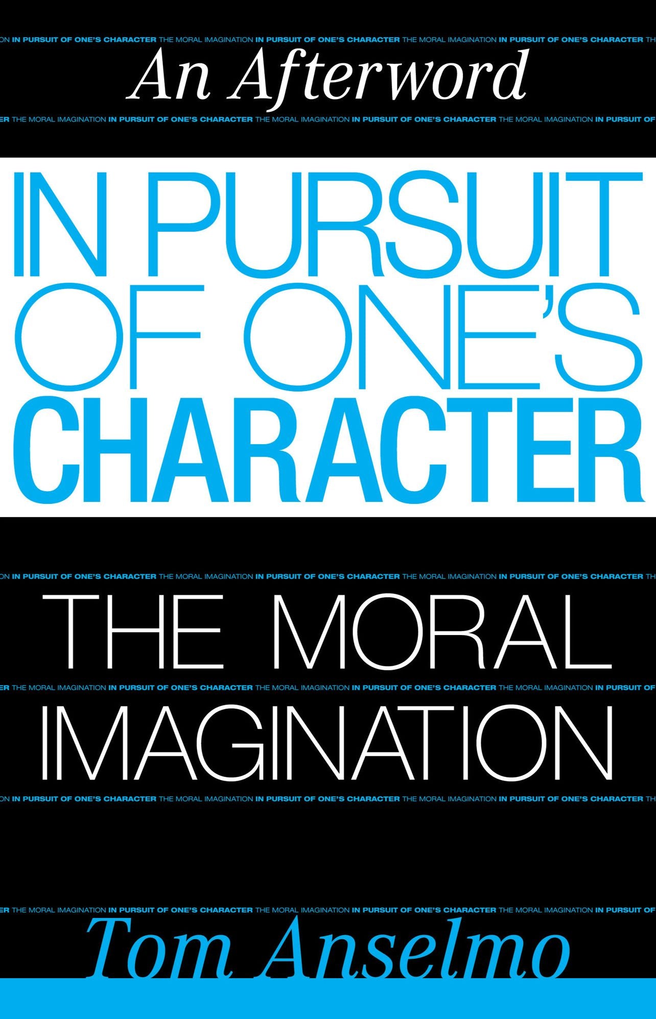 An Afterword: In Pursuit of One's Character: The Moral Imagination