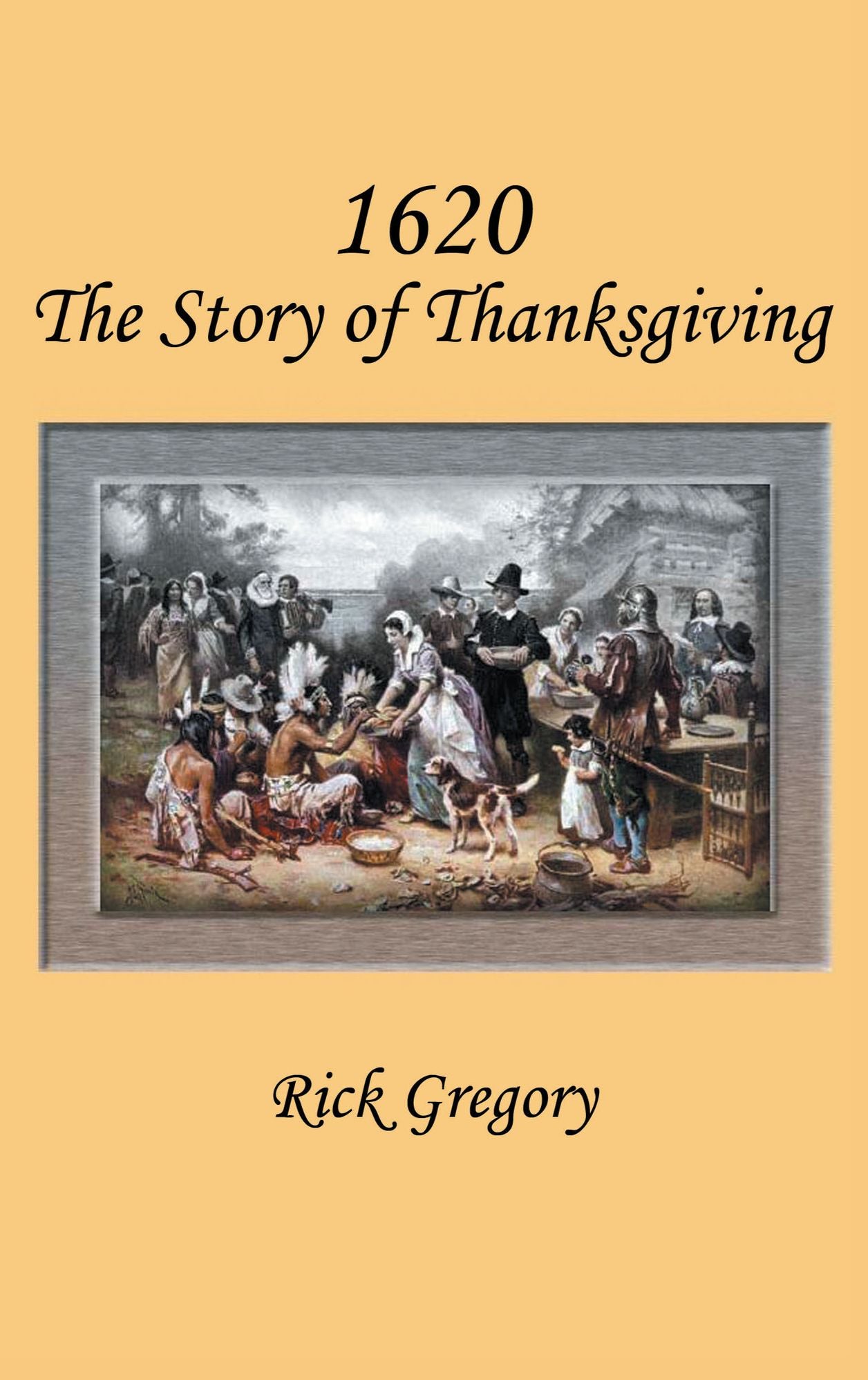 1620: The Story of Thanksgiving