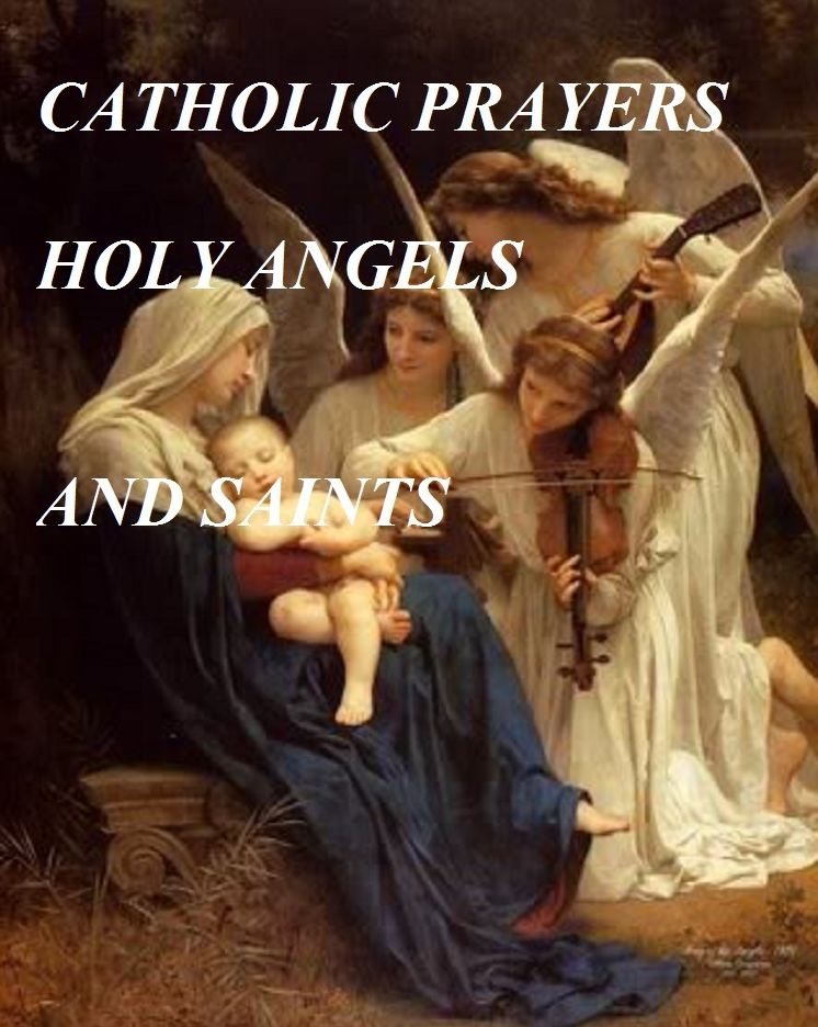 PRAYERS TO HOLY ANGELS AND SAINTS
