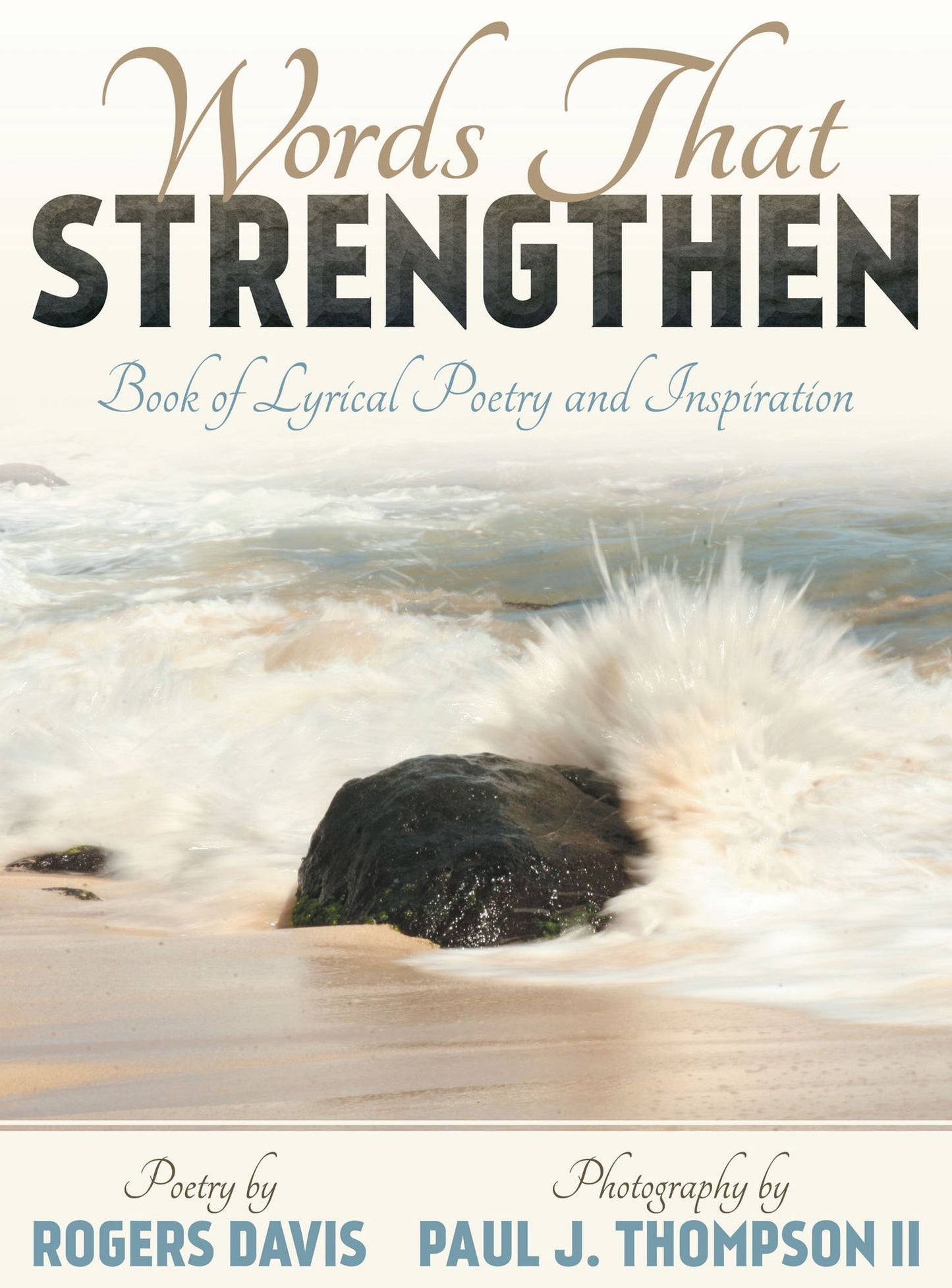 Words That Strengthen: Book of Lyrical Poetry and Inspiration