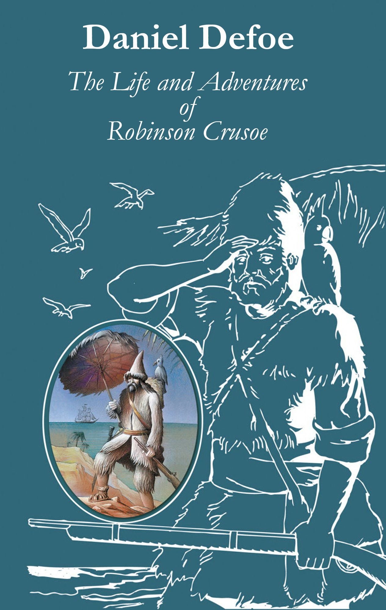 The Life and Adventures of Robinson Crusoe (illustrated)