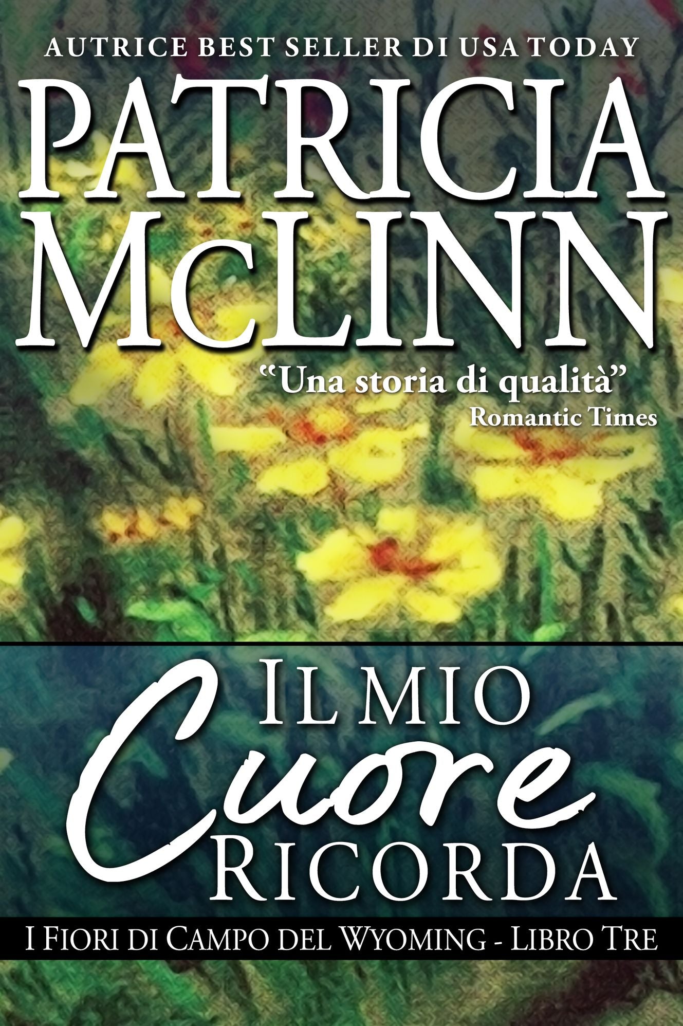 Il Mio Cuore Ricorda, I Fiori di Campo del Wyoming -- Libro 4