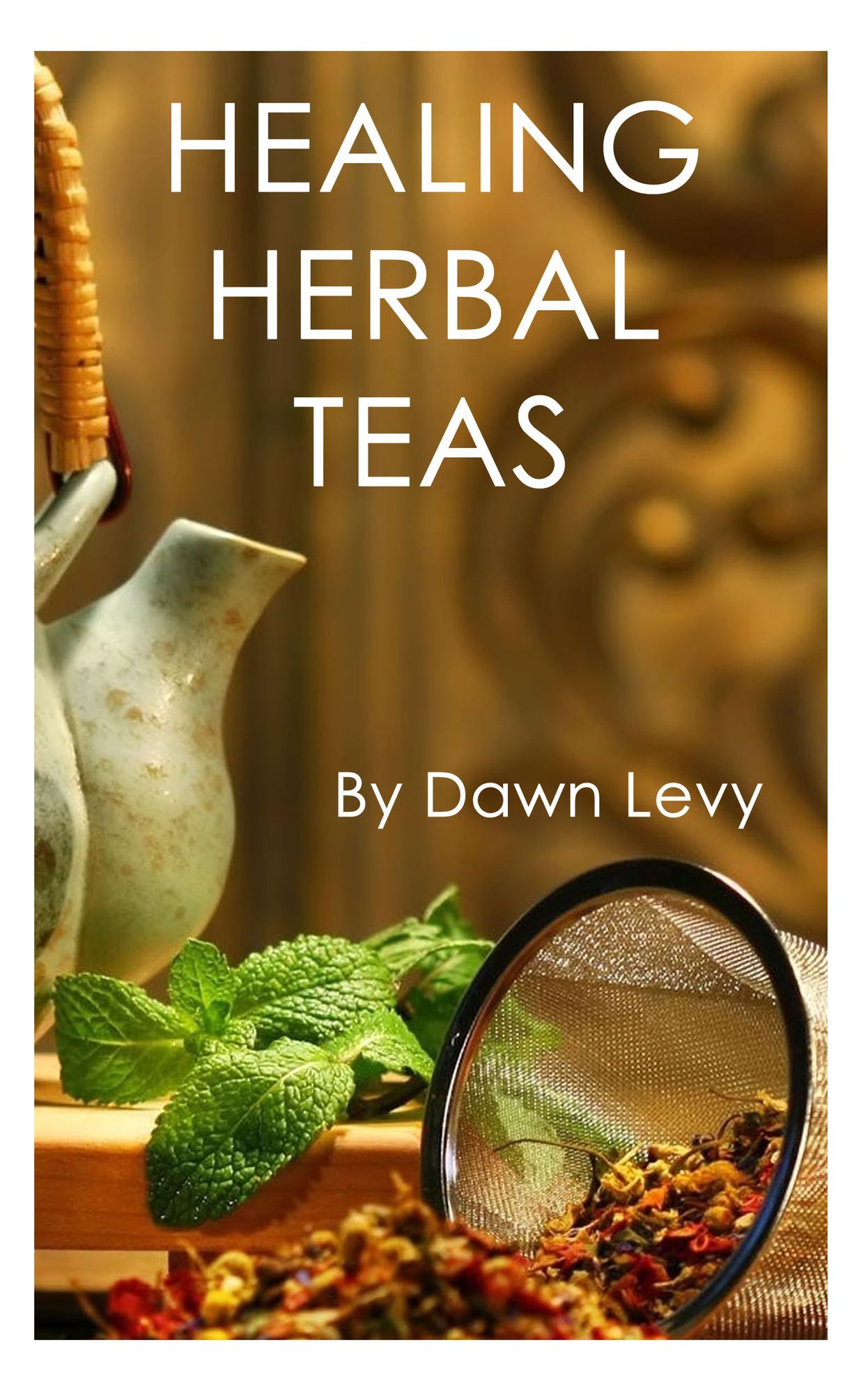 Healing Herbal Teas
