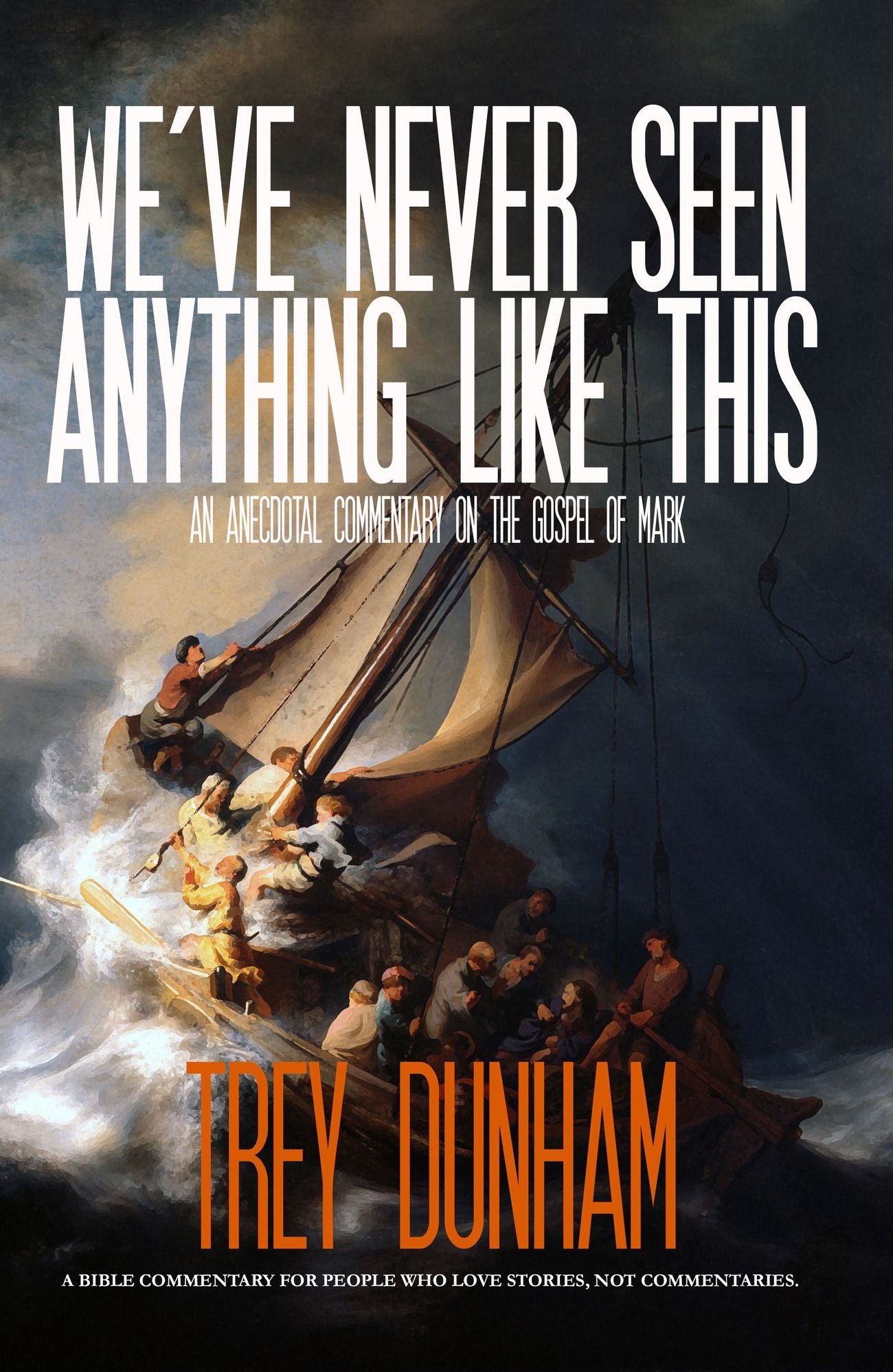 We've Never Seen Anything Like This: A New Look at the Gospel of Mark