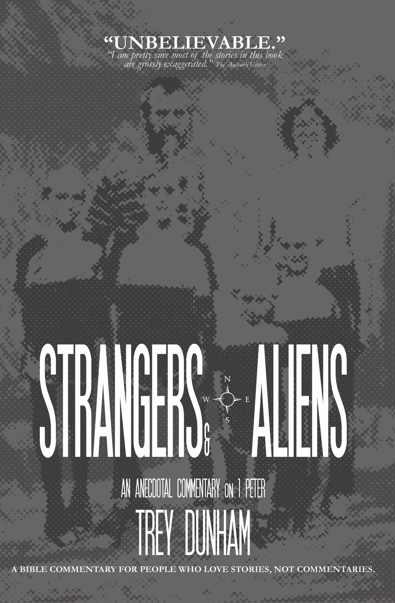 Strangers & Aliens: Thoughts on 1 Peter