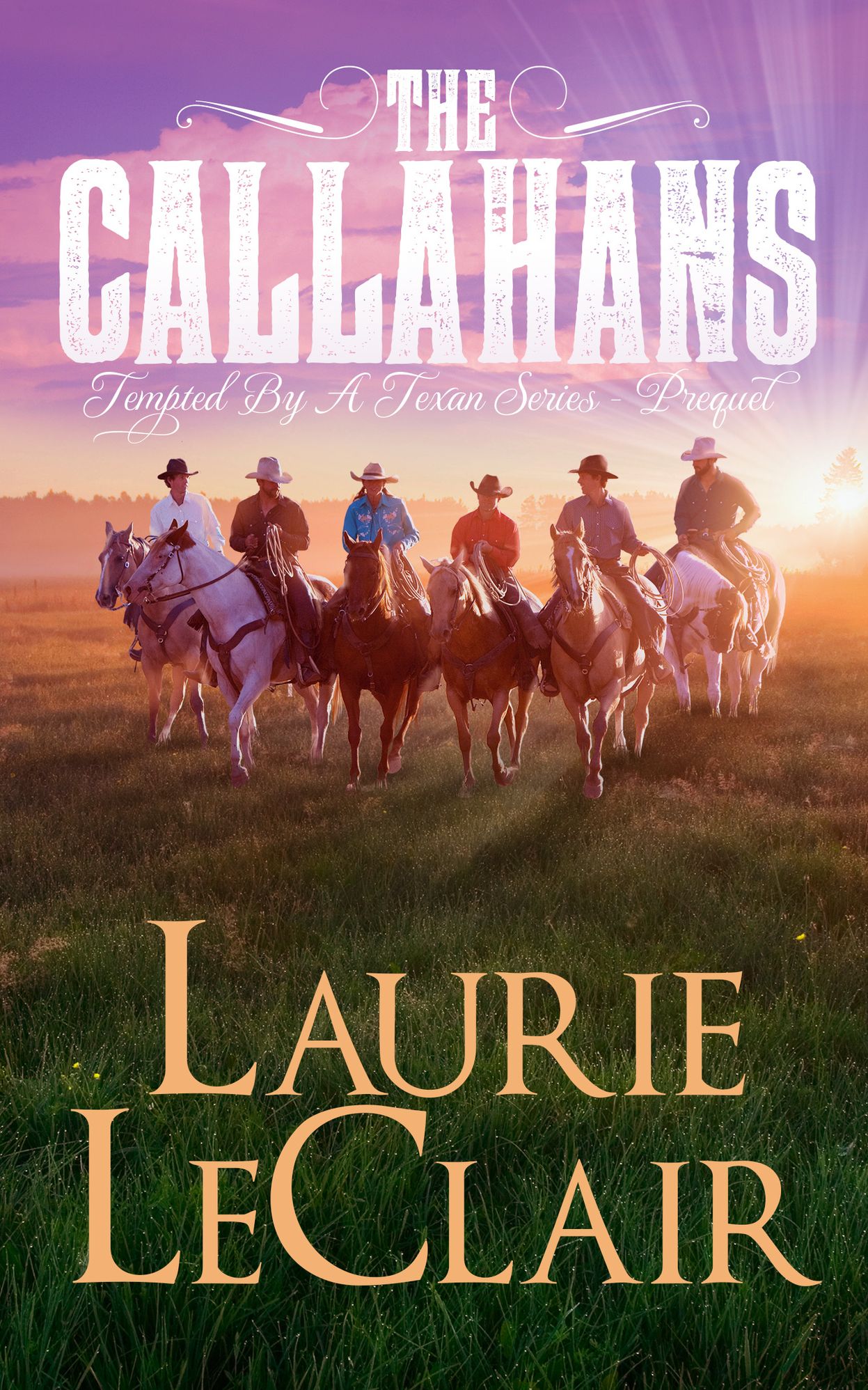 The Callahans (Prequel, Tempted By A Texan)