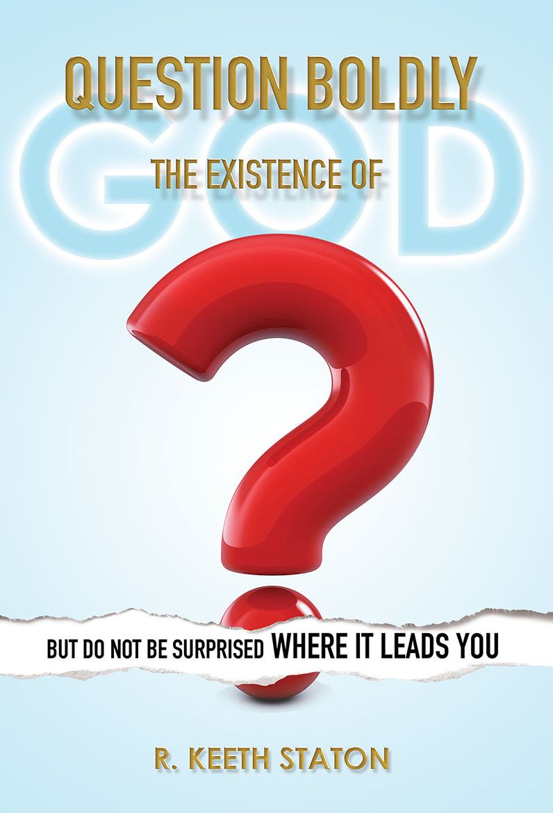 Question Boldly the Existence of God