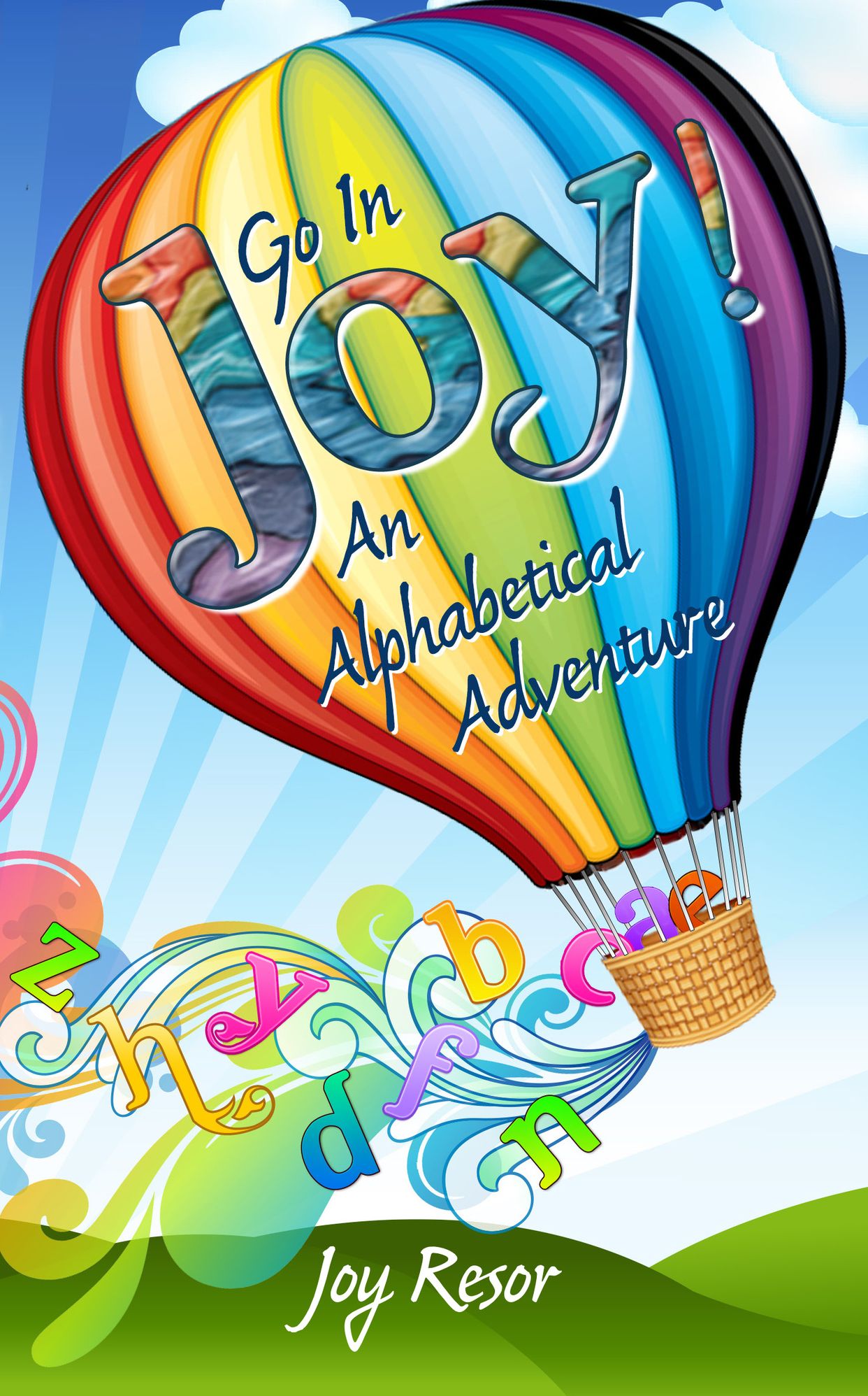 Go In Joy! An Alphabetical Adve Joy Resor