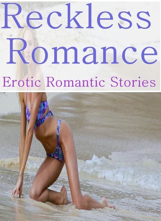 Shemale: Domination First Timers Sex Reckless Romance, Erotic Romantic Stories ( sex, porn, fetish, Bondage, oral, anal, ebony, hentai, domination, erotic photography, erotic sex stories, adult, xxx, Shemale, voyeur, erotic, blowjob )