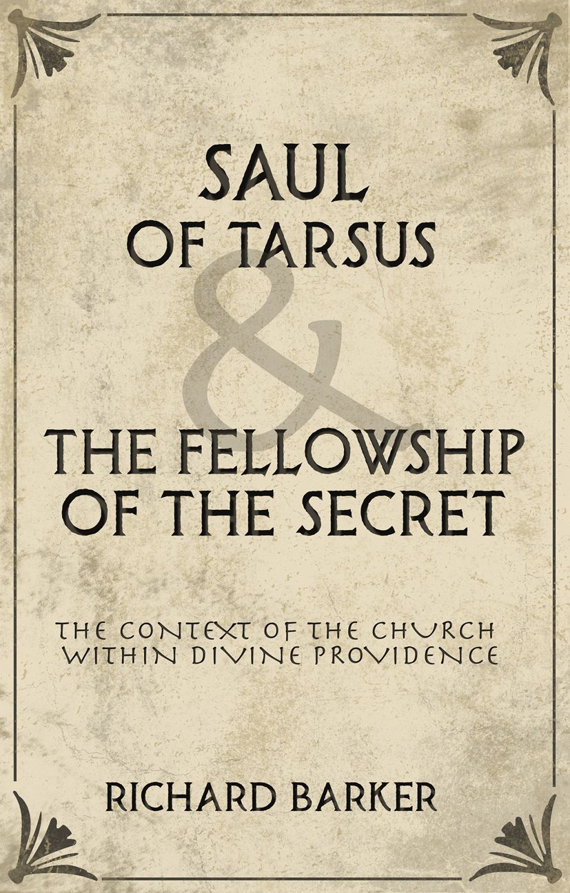 Saul of Tarsus and the Fellowship of the Secret: The Context of the Church Within Divine Providence