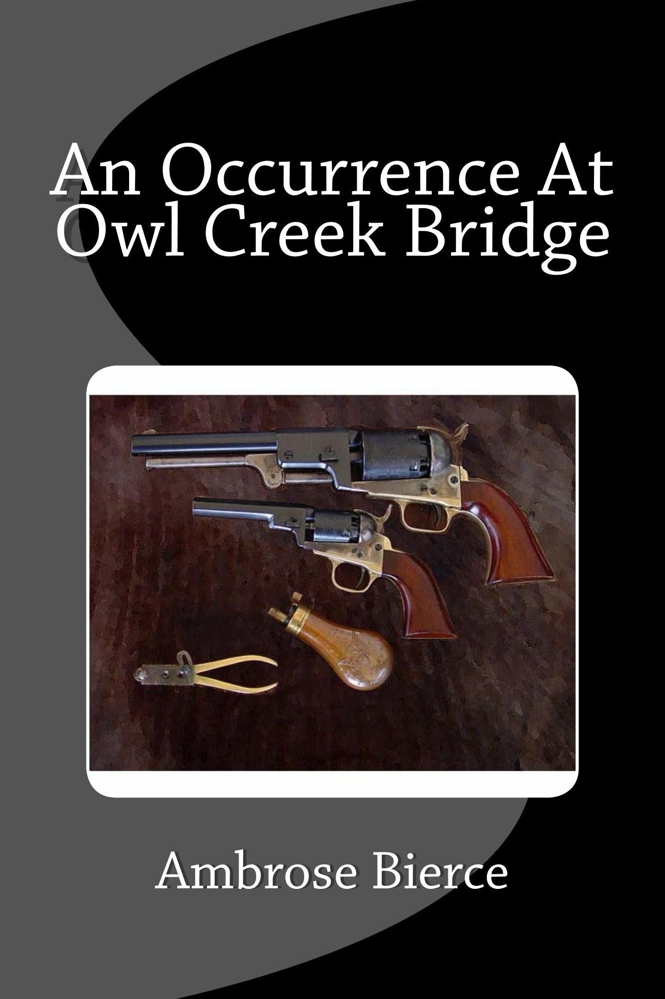 An Occurrence At Owl Creek Bridge