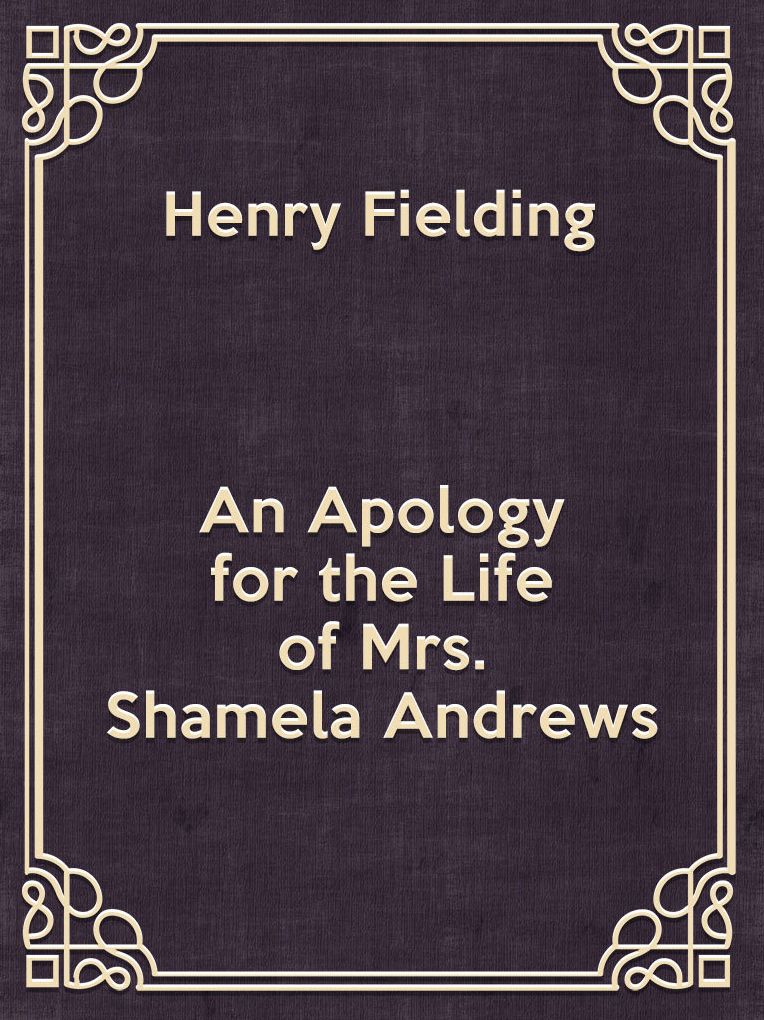 An Apology for the Life of Mrs. Shamela Andrews