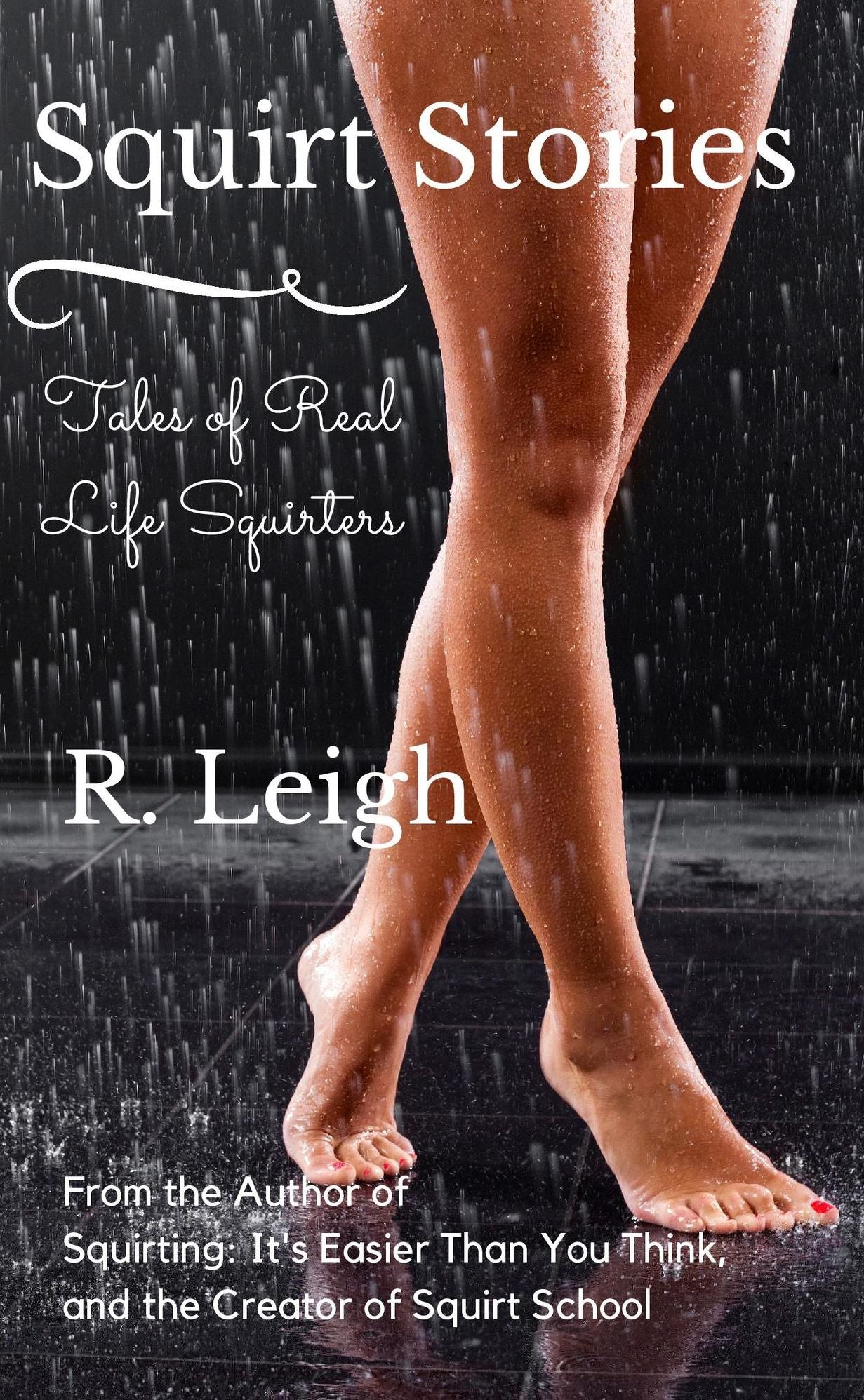 Squirt Stories: Tales of Real Life Squirters