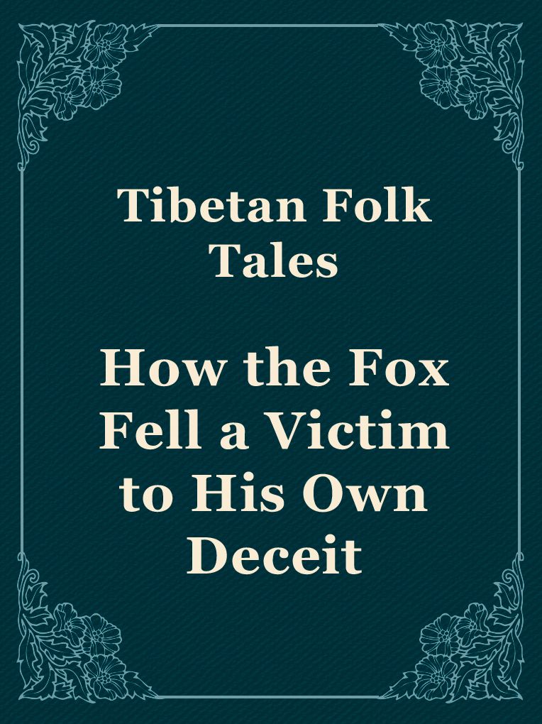 How the Fox Fell a Victim to His Own Deceit
