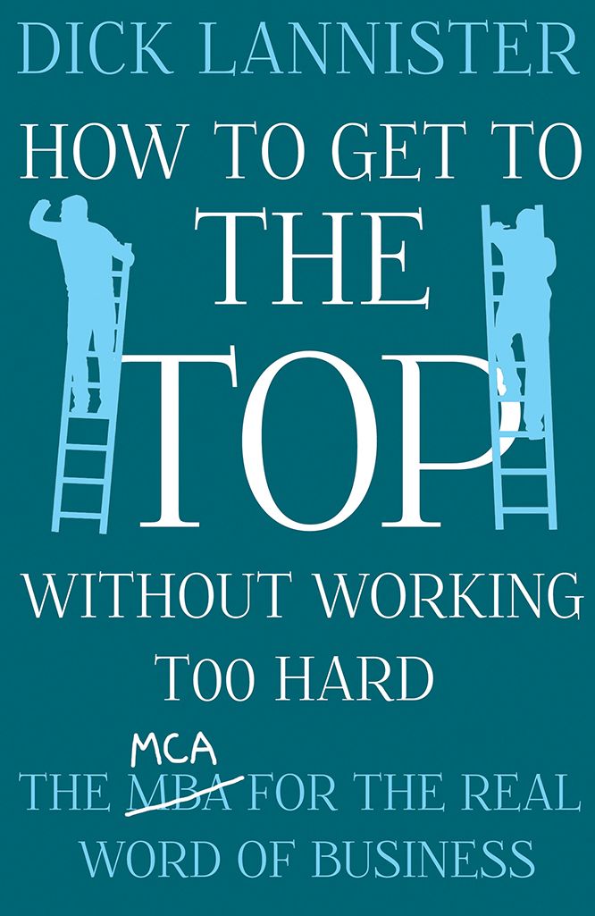 How to Get to the Top Without Working Too Hard