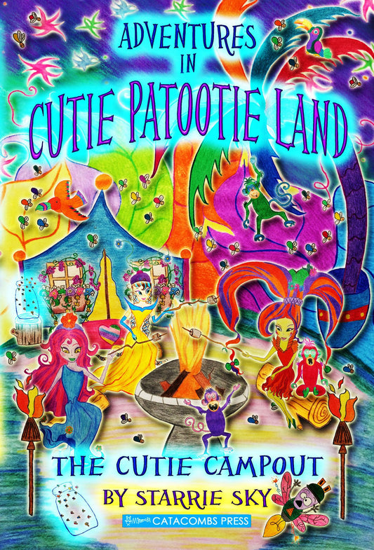 Adventures in Cutie Patootie Land and the Cutie Campout (an hilarious adventure for children ages 7 - 12)