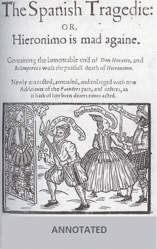 The Spanish Tragedy; or Hieronimo is Mad Again (Annotated)