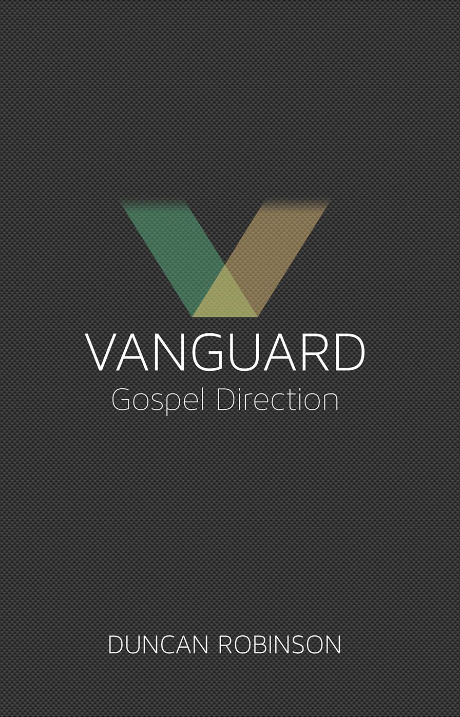 Vanguard: The movement and direction of the Gospel.