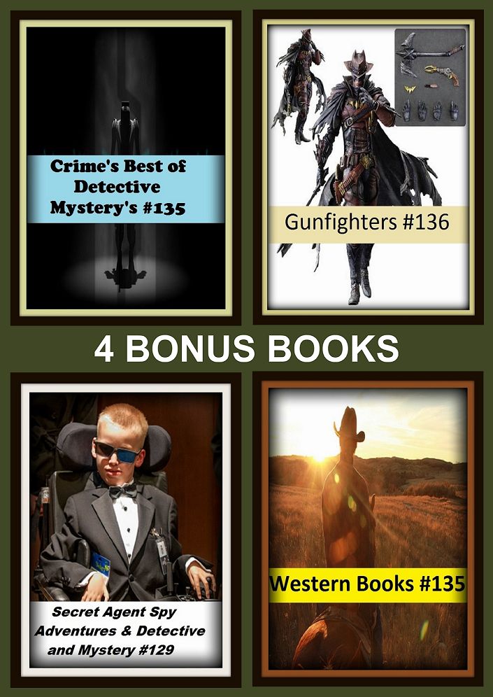 Western: Four bonus books in one Bundle Western Books #135, Crime's Best of Detective Mystery's #135, Gunfighters #136, Secret Agent Spy Adventures & Detective and Mystery #129