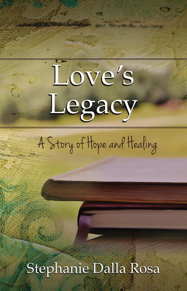 Love's Legacy: A Story of Hope and Healing