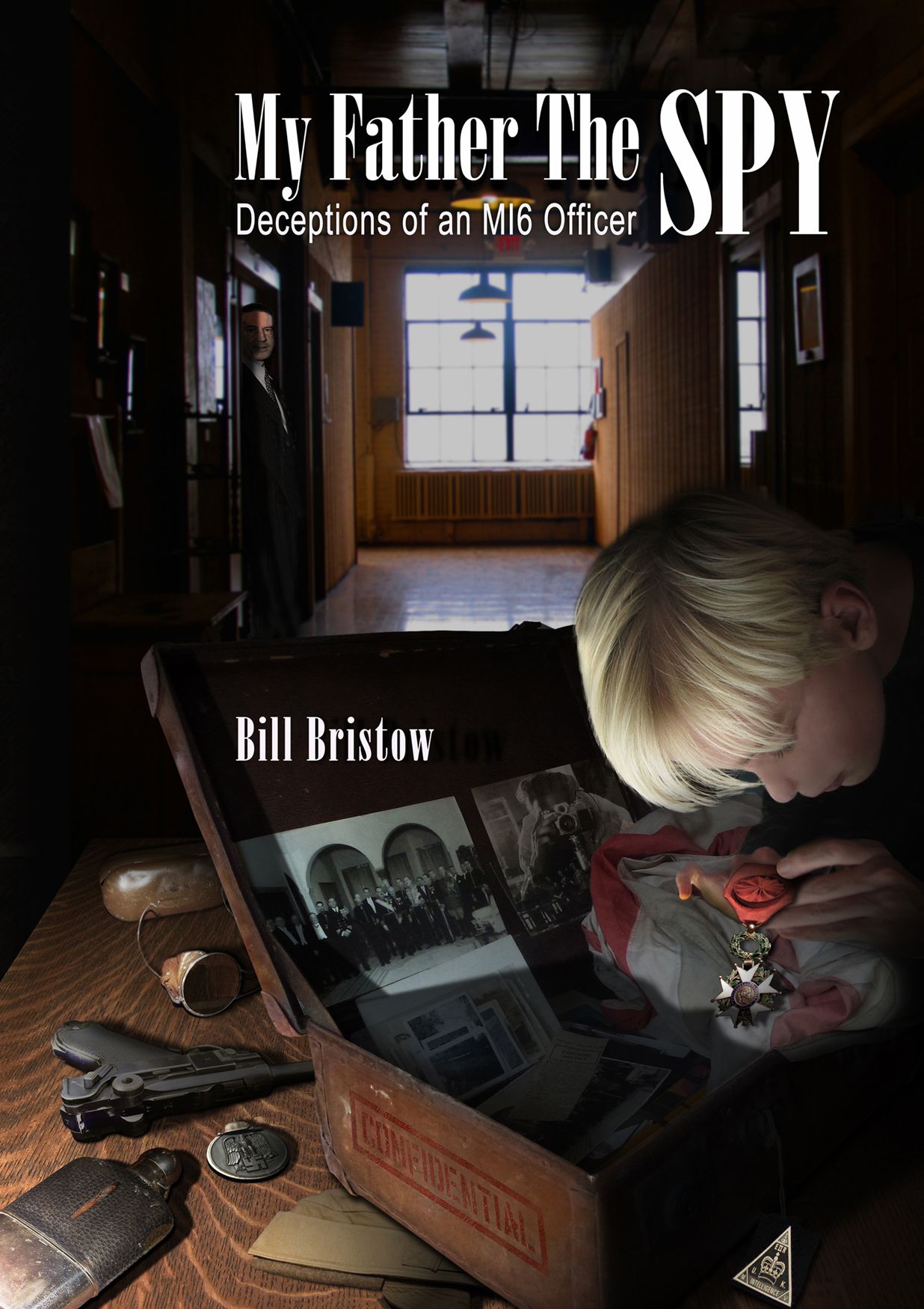 My Father The Spy: Deceptions of an MI6 Officer