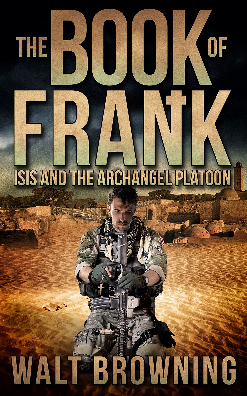 Book Of Frank ISIS and the Archangel Platoon
