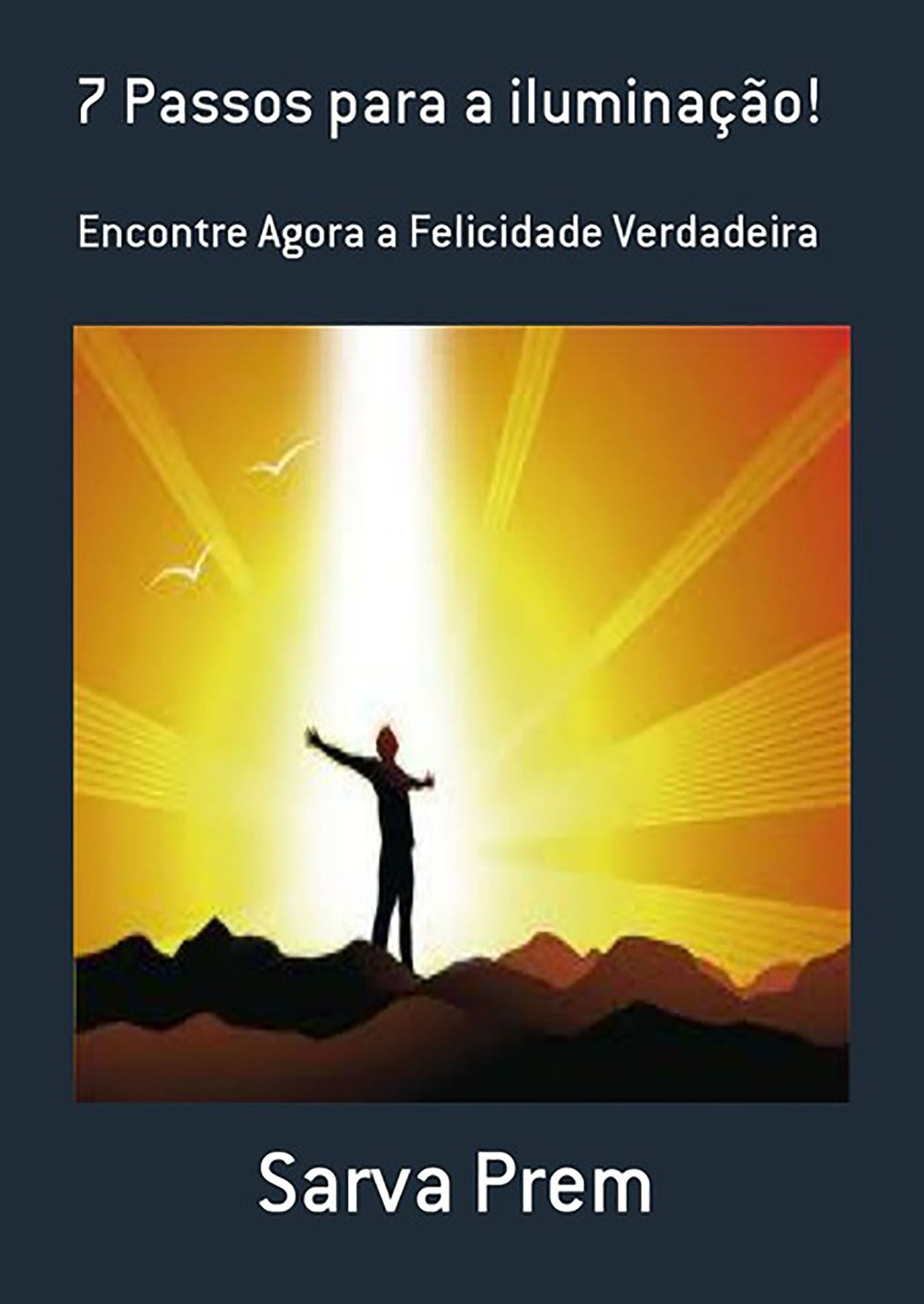 7 Passos Para A Iluminacao!
