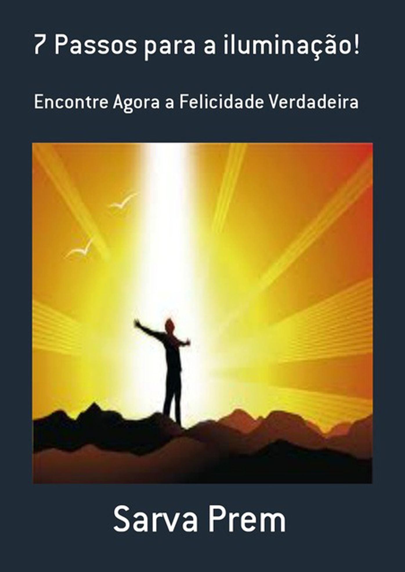 7 Passos Para A Iluminacao!